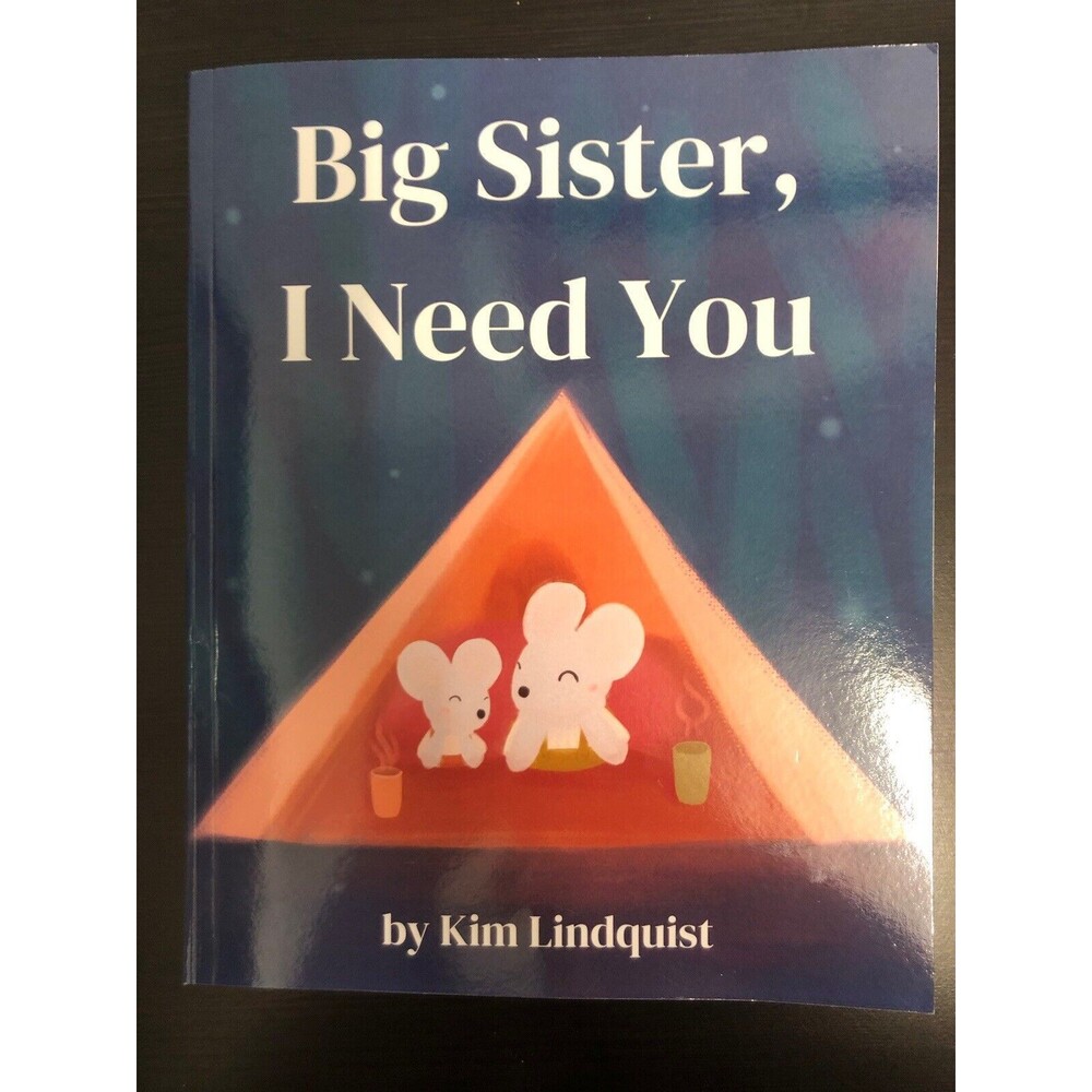 Big Sister, I Need You (Big Sibling Books: Welcoming a New Baby) B1